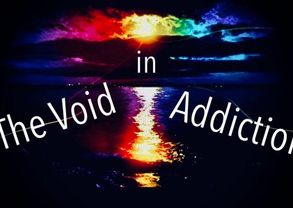 “The Void In Addiction” series